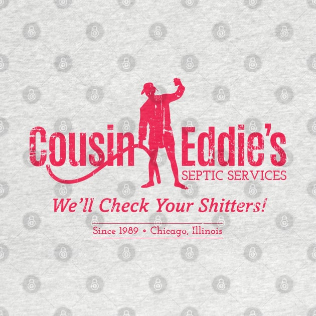 Cousin Eddie's Septic Services (red print) by SaltyCult